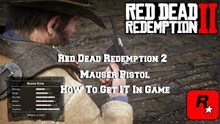 Red Dead Redemption 2  Mauser Pistol  How To Get It In Game [upl. by Aniryt]