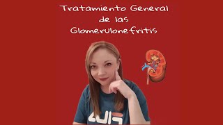 Tratamiento General de las Glomerulonefritis Síndrome Nefrótico 👩‍⚕️🩺 [upl. by Strait]