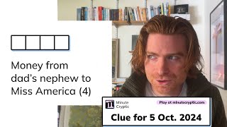 Minute Cryptic Clue 102 for 5 Oct 2024 Money from dads nephew to Miss America 4 [upl. by Eula]