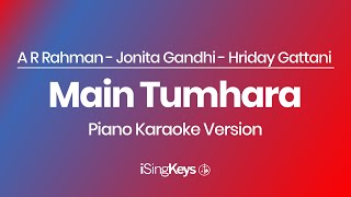 Main Tumhara  A R Rahman Jonita Gandhi Hriday Gattani  Piano Karaoke Instrumental  Original Key [upl. by Huai]