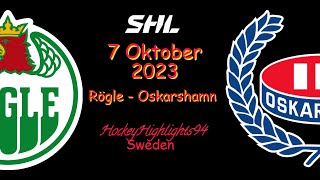 RÖGLE VS OSKARSHAMN  7 OKTOBER 2023  HIGHLIGHTS  SHL [upl. by Hermon]