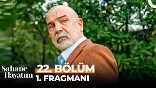 Şahane Hayatım 22 Bölüm 1 Fragmanı  quotDemirin Babasıyım Benquot [upl. by Jo]