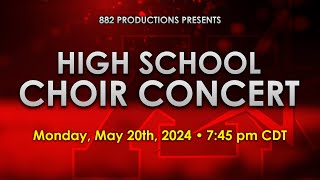 HIGH SCHOOL CHOIR CONCERT  05202024 [upl. by Gnaw330]