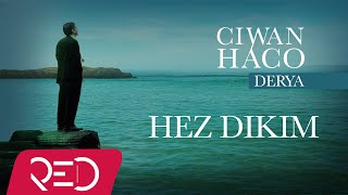 Ciwan Haco  Hez Dikim Official Audio [upl. by Marcella]