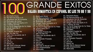 Balada Romantica en Espanol de los 70 80 y 90🎞Las Mejores Baladas en Espanol de los 70 80 y 90 [upl. by Annaert]