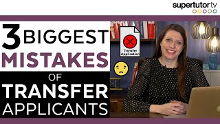 3 Biggest MISTAKES of Transfer Applications [upl. by Slotnick]