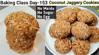 Baking Class Day153Coconut Jaggery Cookies RecipeNo Maida No SugarNo EggHealthy Cookies Recipe [upl. by Ecarret]