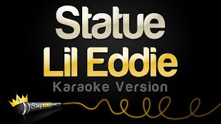 Lil Eddie  Statue Karaoke Version [upl. by Ennayk]