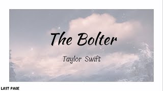 Taylor Swift The Bolter  Lyrics [upl. by Arramas]