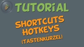 SHORTCUTS amp ANDERE KLEINE TIPPS  FL Studio Tutorial german  deutsch [upl. by Iggep78]