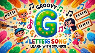 Groovy Letter G Song  Fun Alphabet Learning with Sounds [upl. by Corly]