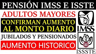 🚨De ultimo minuto 📢CONFIRMAN AUMENTO al monto DIARIO a JUBILADOS y PENSIONADOS Pensión IMSS e ISSSTE [upl. by Jaehne]