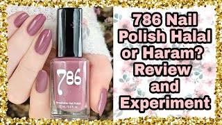 786 Nail Polish Halal or Haram Review and Experiment [upl. by Attiuqihc770]