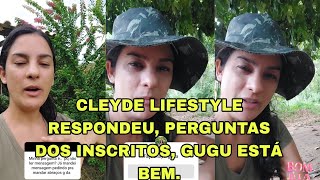 CLEIDE LIFESTYLE RESPONDEU PERGUNTAS DE INSCRITOS E DIZ COMO ESTÁ O GUGU [upl. by Onaled]