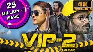 VIP 2 4K ULTRA HD  Full Movie  Dhanush Kajol Amala Paul Vivek Hrishikesh Samuthirakani [upl. by Minta]