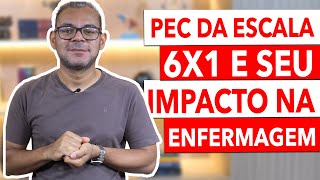 A PEC 6x1 vai impactar nas escalas da enfermagem [upl. by Itsur]