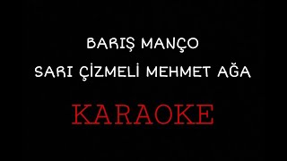 Barış Manço  Sarı Çizmeli Mehmet Ağa  KARAOKE [upl. by Juliano47]