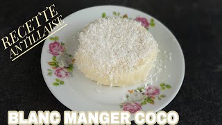 COMMENT FAIRE UN BLANC MANGER COCO recette antillaise Prez K facile [upl. by Nisen456]