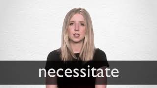 How to pronounce NECESSITATE in British English [upl. by Nawat]