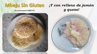 Receta de mbeju sin gluten y con relleno de jamón y queso  SIN TACC  GLUTEN FREE  TEMBIU PARAGUAY [upl. by Tertia996]