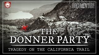 The Donner Party Cannibals on The California Trail  2024 Documentary [upl. by Gilman207]