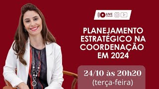 Planejamento estratégico na coordenação em 2024 [upl. by Lorene951]