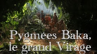 Pygmées Baka le grand Virage Version Intégrale  39 mn [upl. by Nevuer]