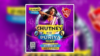 Chutney In Yuh Duniya 6 by Vp Premier Soca Chutney Hits [upl. by Aynatan]