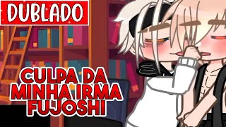 Culpa Da Minha Irmã Fujoshi 😰  DUBLADO  🏳️‍🌈 Yaoi  BL  Mini Filme Gacha 🏳️‍🌈 [upl. by Quillon]