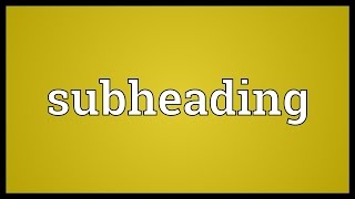 Subheading Meaning [upl. by Arikat]