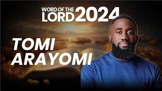 Tomi Arayomi  The Prophetic Landscape of 2024 Word of the Lord [upl. by Nnayrrehs]