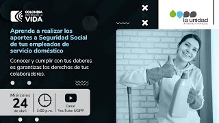 Aprende a realizar los aportes a Seguridad Social de tus empleados de servicio doméstico [upl. by Anoyi]