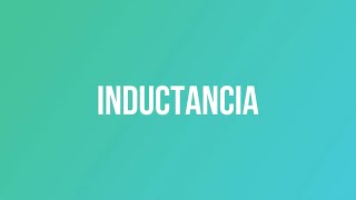 ¿Qué es la Inductancia [upl. by Kleinstein]