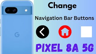 How to Change Navigation Bar Button in Google Pixel 8a  Get Back 3 Buttons Navigation [upl. by Edak]