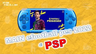 Main eFootball PES 2022 di psp 1000  Ifan Fadillah [upl. by Tirza]