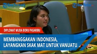 Perkenalkan Diplomat Muda Boru Pasaribu Membanggakan Indonesia Layangkan Skak Mat untuk Vanuatu [upl. by Rao]