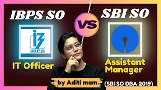 SBI SO Vs IBPS SO  IT Officer Vs Assistant Manager  SBI SO Exam 2024 [upl. by Griffin]