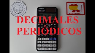 Estenmáticas con Casio fx991SP X Decimales periódicos [upl. by Fredel]