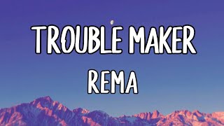 Rema  Troublemaker Lyrics [upl. by Yren]