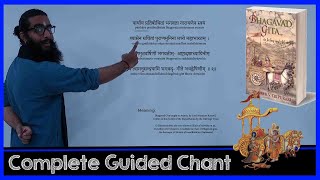 Complete Bhagavad Gita Sanskrit Guided Chant with Meaning  All Chapters Including Dhyanam [upl. by Eniluj]