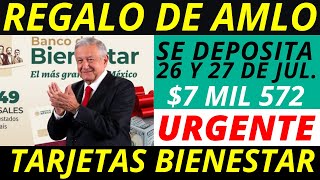 AMLO adelanta REGALO ✅más de 7 Mil pesos en Tarjeta Bienestar el 26 Y 27 de JULIO [upl. by Palermo]