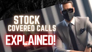 Selling Covered Calls Options Explained [upl. by Rot]