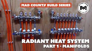 Radiant Heat Install Pt 15  Manifolds  MAD County Build [upl. by Roosnam279]