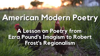 Introduction to American Modern Poetry Ezra Pounds Imagism Poems to Robert Frosts Regional Poetry [upl. by Urian417]