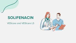 Solifenacin VESIcare and VESIcare LS  Drug Rx Information [upl. by Eyk]