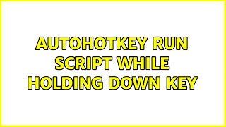 AutoHotkey Run script while holding down key [upl. by Byrle]