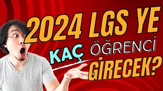 2024 LGS ye Kaç Öğrenci Girecek  ⛳ İl İl LGS 2024 [upl. by Ecilegna]