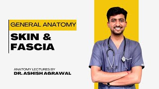 Skin amp Fascia  General Anatomy  Anatomy Lectures by Ashish [upl. by Drofhsa]