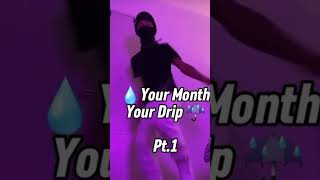 Your months your 💧 drip fit drippy fire [upl. by Ennovyahs175]