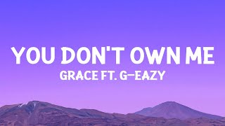 SAYGRACE  You Dont Own Me Lyrics ft GEazy [upl. by Jodie]